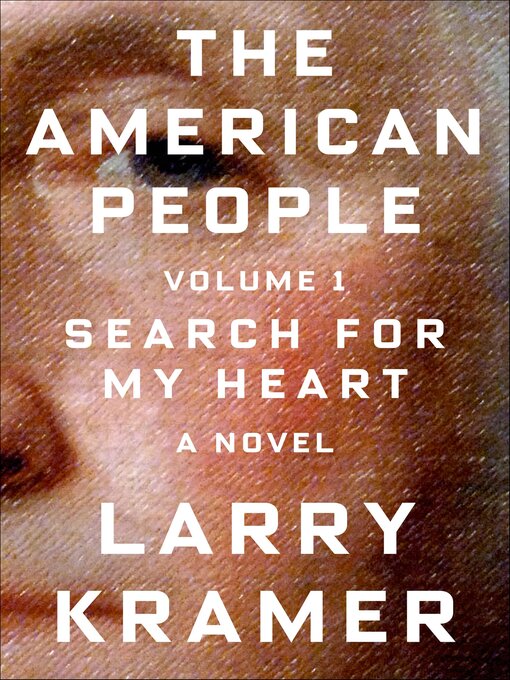 Title details for The American People, Volume 1 by Larry Kramer - Available